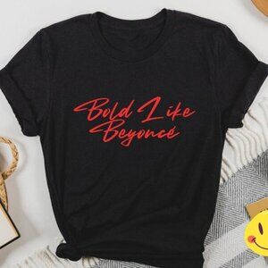 Bold like Beyonce shirt for women Beyoncé shirt for girls Beyonce shirt for kids